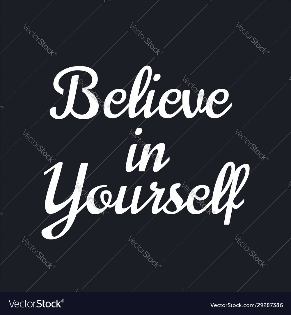 Believe in yourself - motivational Royalty Free Vector Image