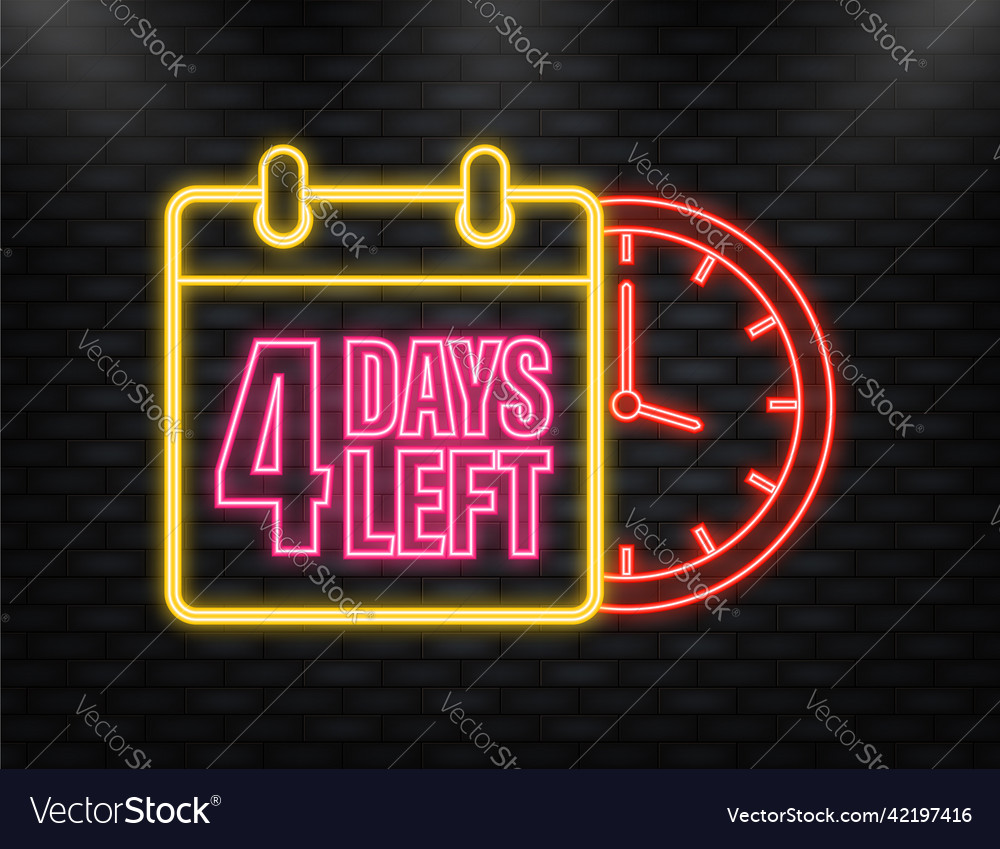 Neon icon 4 days left poster in flat style Vector Image
