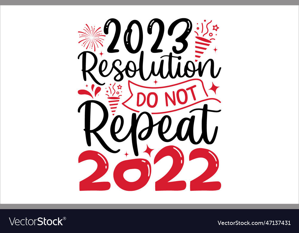 2023 resolution do not repeat 2022