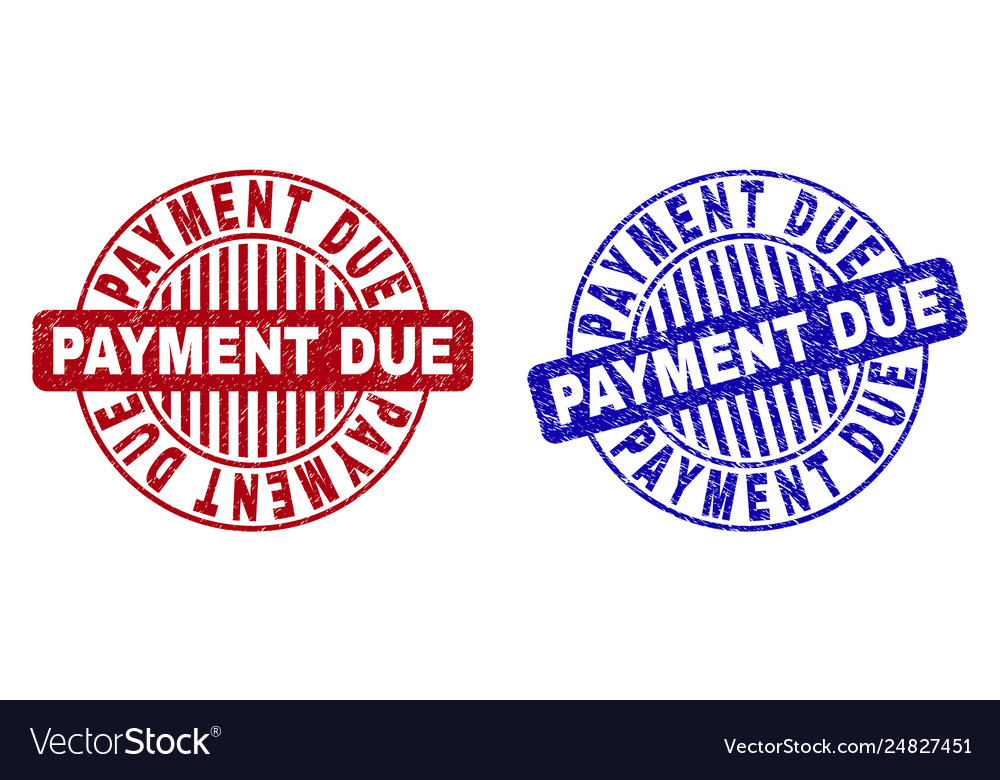 Grunge payment due scratched round stamps Vector Image