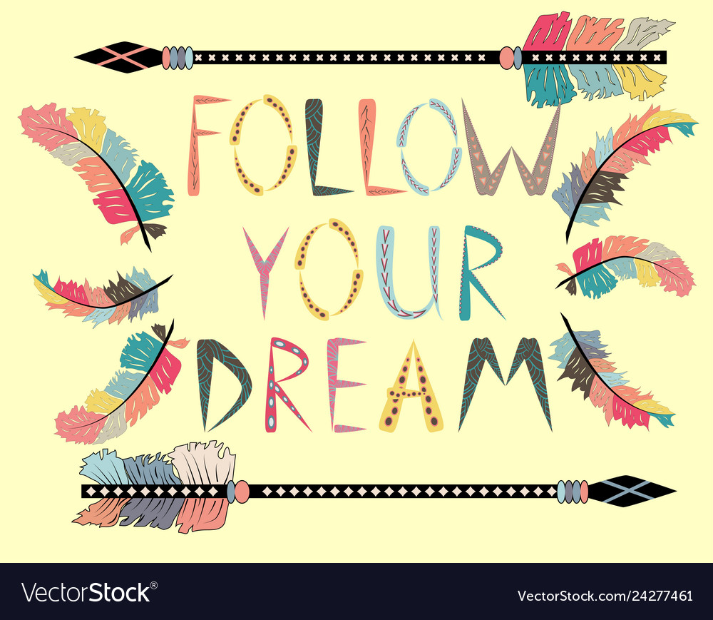 Follow your dreams motivational card with tribal