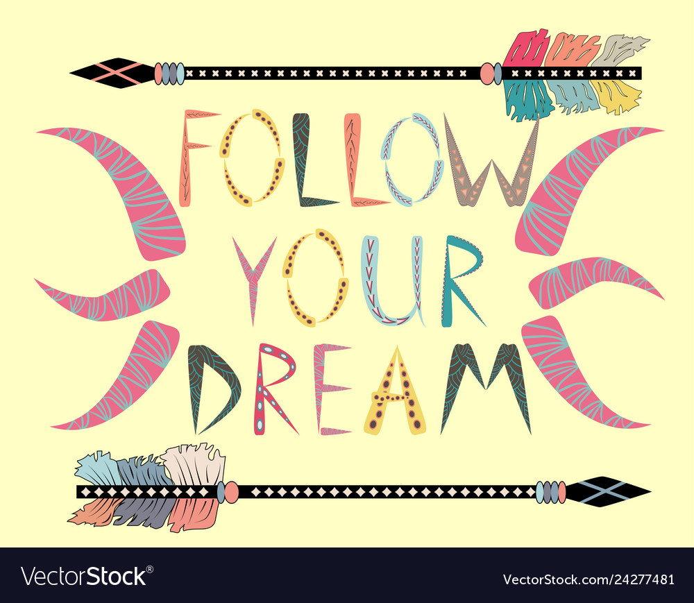 Follow your dreams motivational card with tribal