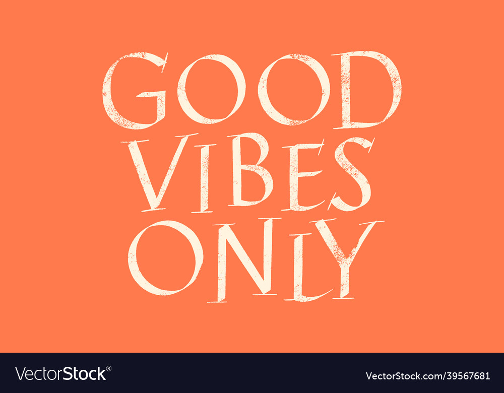 Good vibes only hand drawn lettering Royalty Free Vector