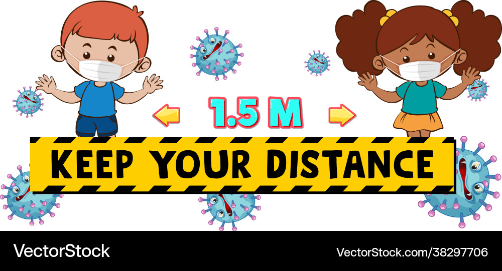 Keep your distance font design with two kids Vector Image