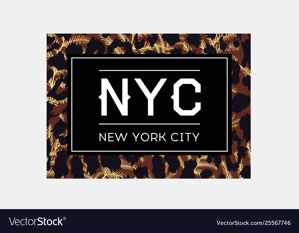 Nyc slogan typography on leopard pattern vector image Nyc slogan typography on leopard pattern