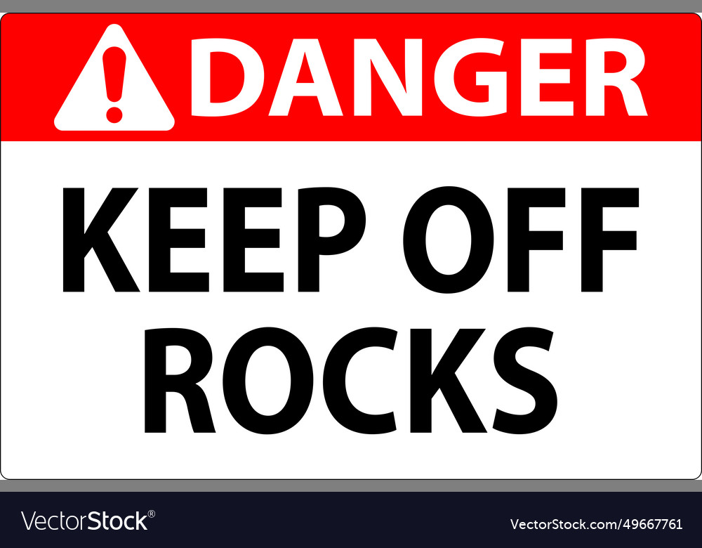 Danger sign keep off rocks Royalty Free Vector Image