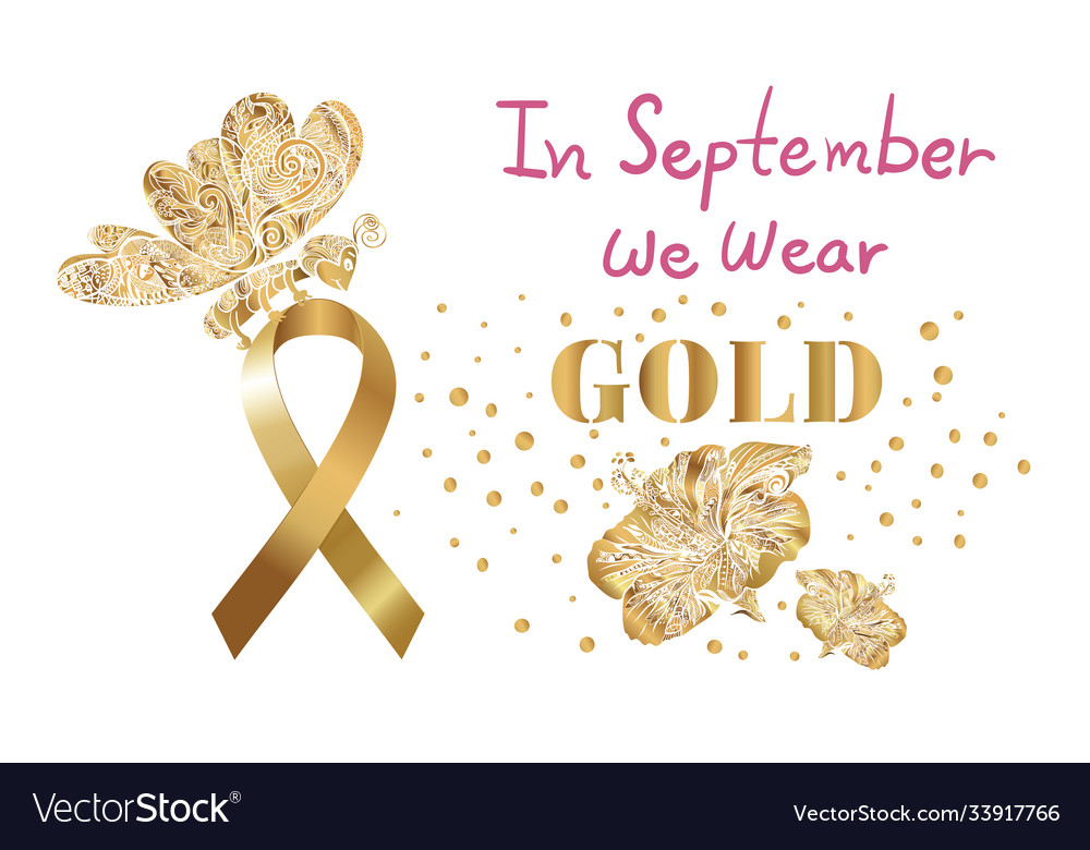 In september we wear gold childhood cancer