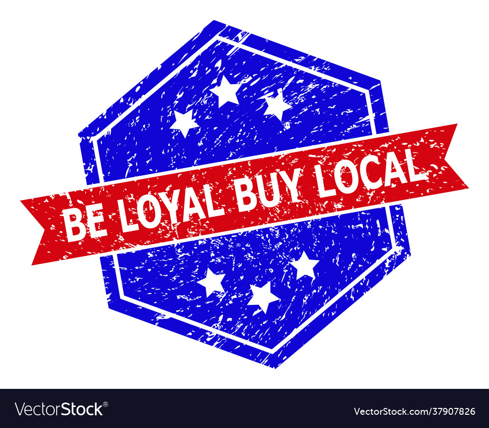 Hexagonal bicolor be loyal buy local seal