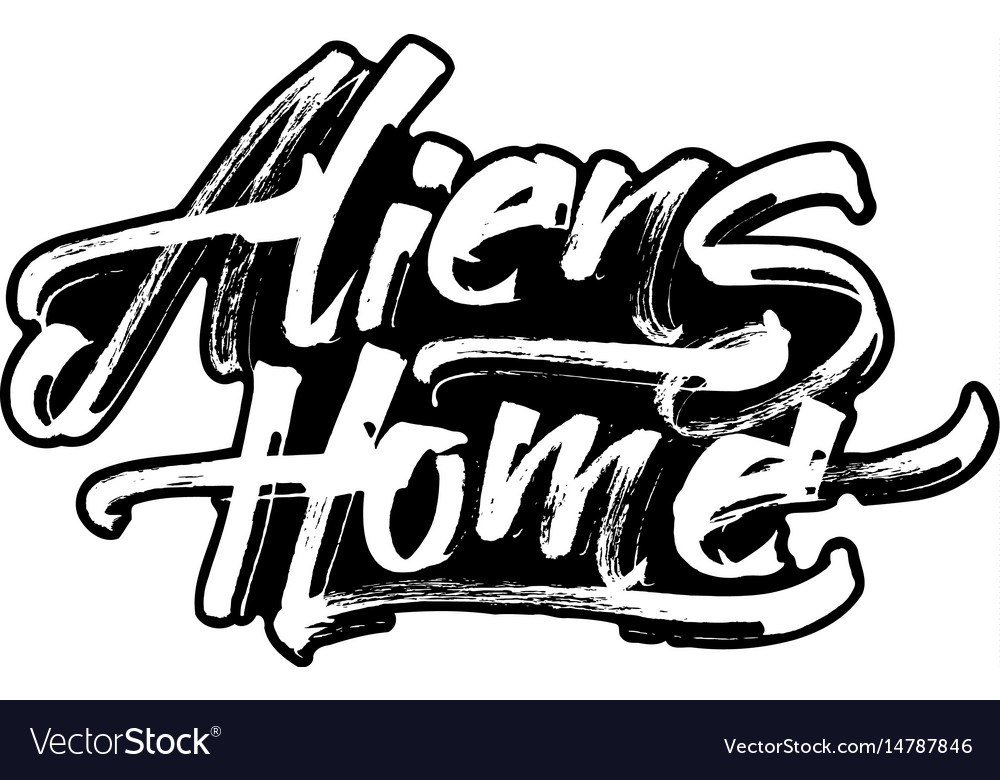 Aliens home modern calligraphy hand lettering