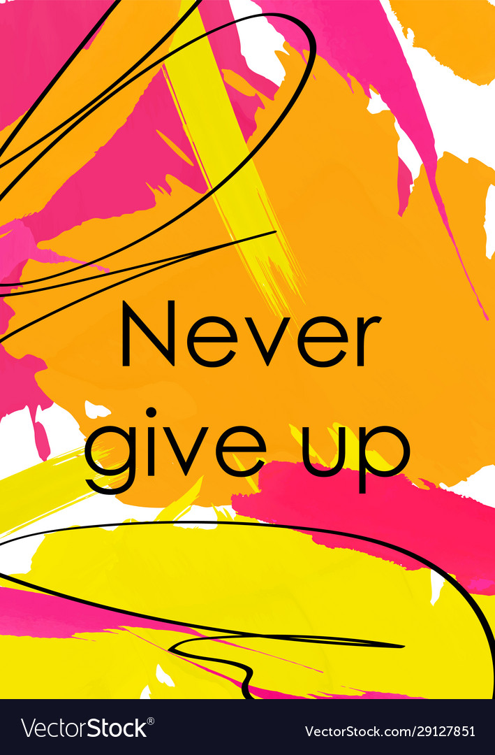 Never give up slogan abstract postcard template vector image Never give up slogan abstract postcard template