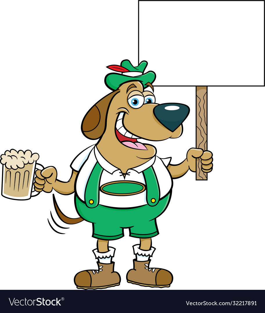 Dog in lederhosen holding a beer and sign