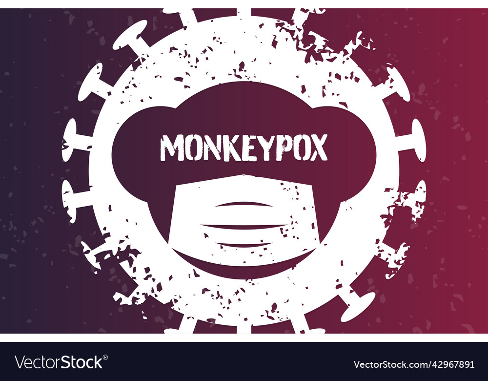 Monkeypox outbreak 2022 template for background Vector Image Monkeypox outbreak 2022 template for background