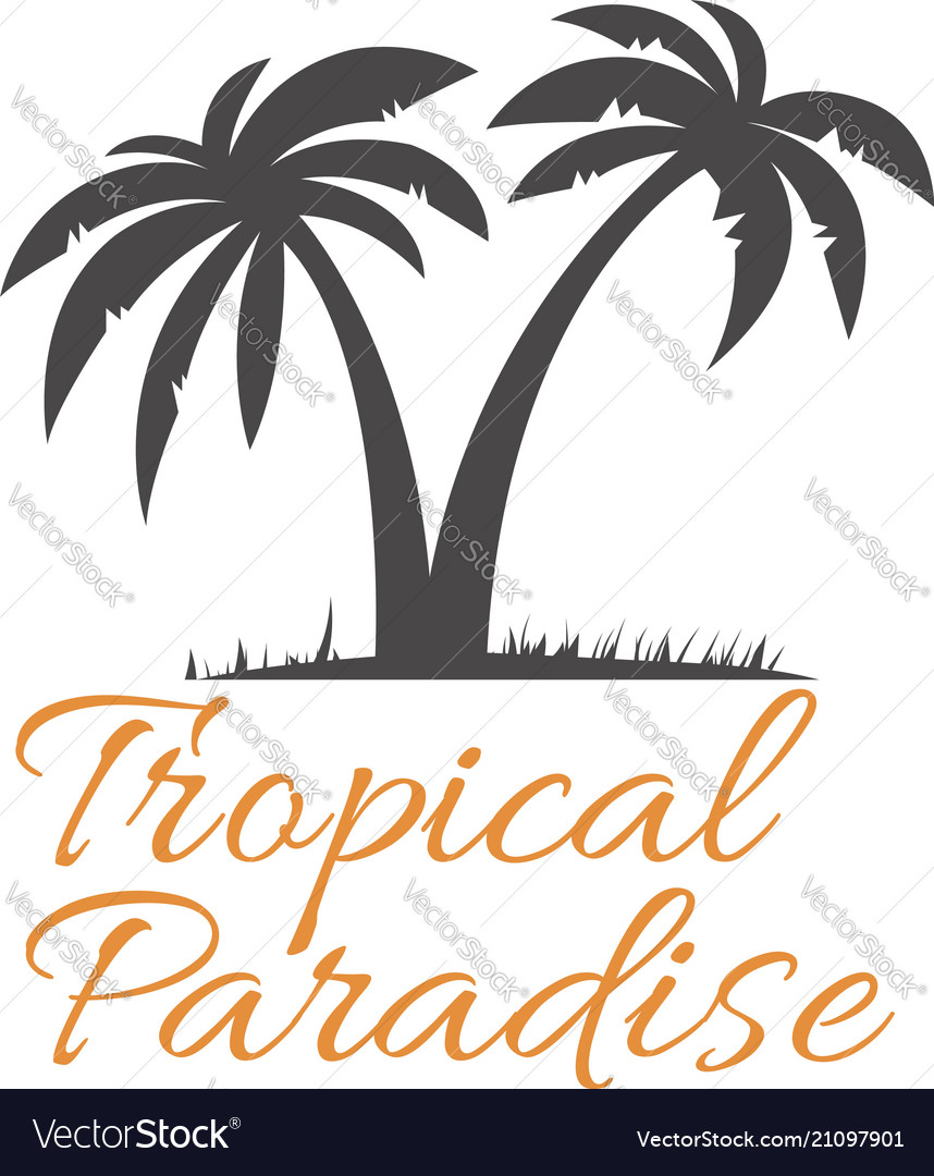 Tropical paradise lettering phrase with palms Vector Image