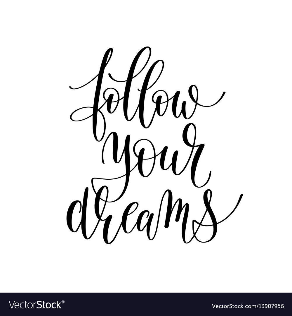 Follow your dreams inspirational quote about Vector Image