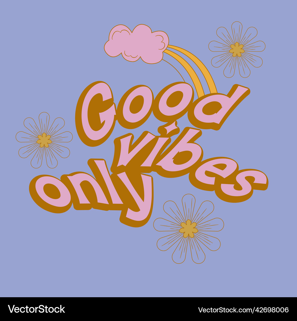 Hippie quote gppd vibes only retro style positive Vector Image