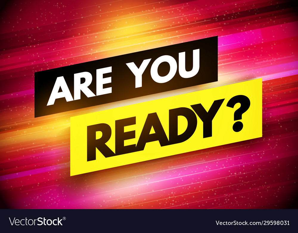 Modern dynamic are you ready sign Royalty Free Vector Image