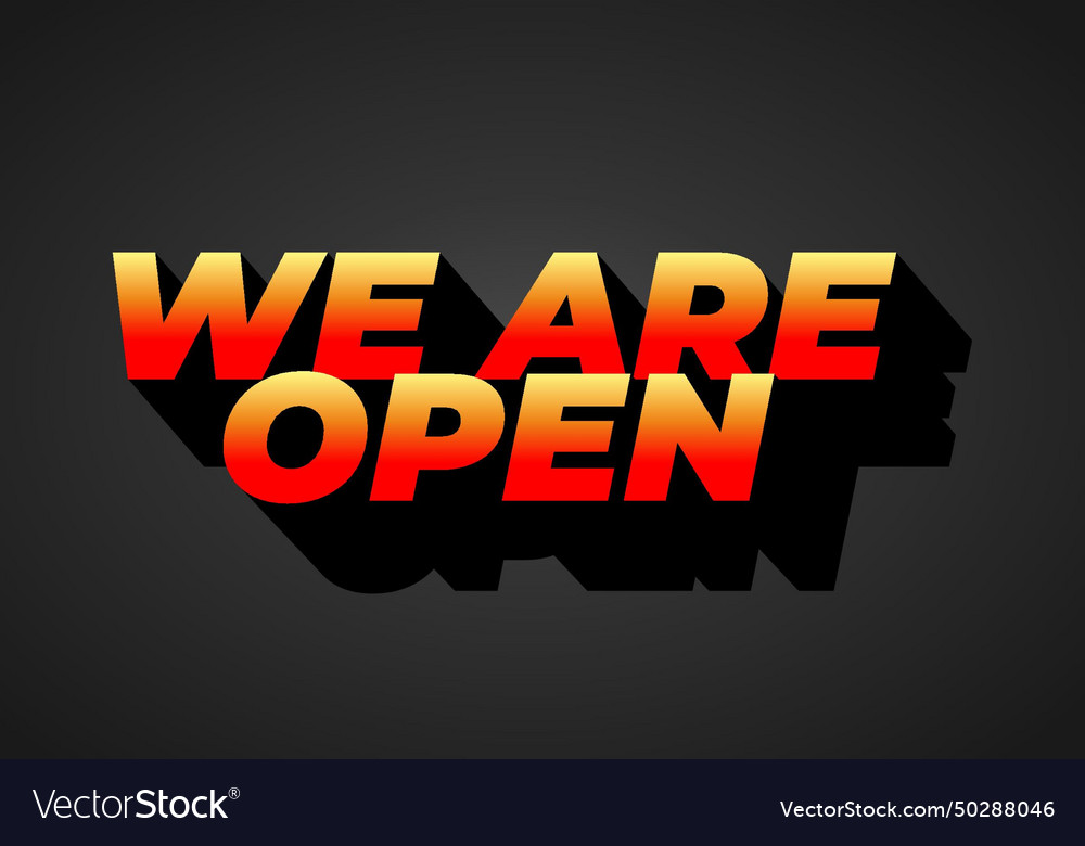We are open text effect in 3d look vector image We are open text effect in 3d look