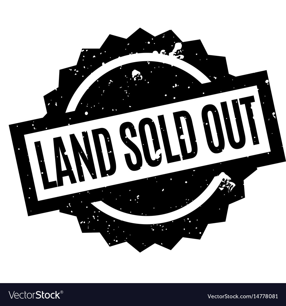 Land sold out rubber stamp