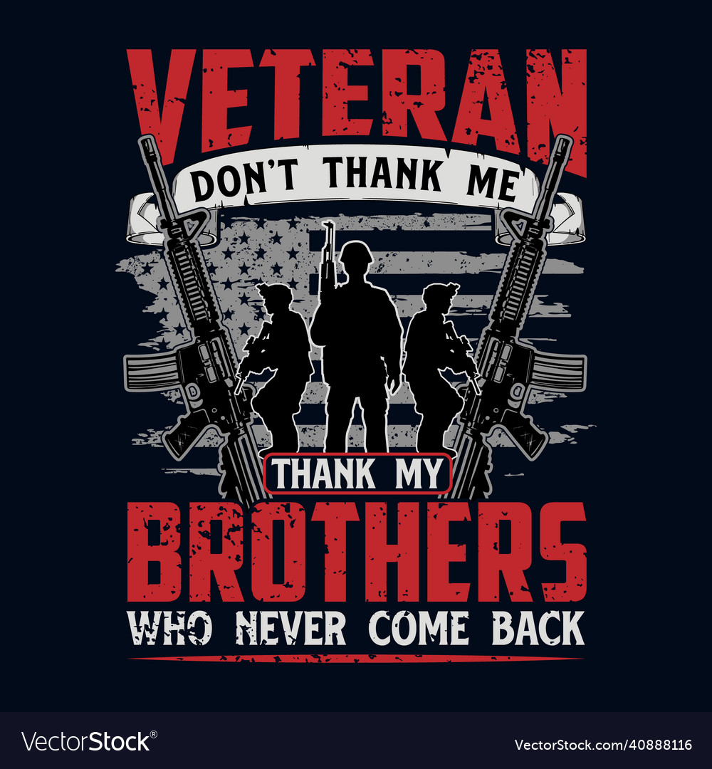 Veteran dont thank me my brother who never Vector Image