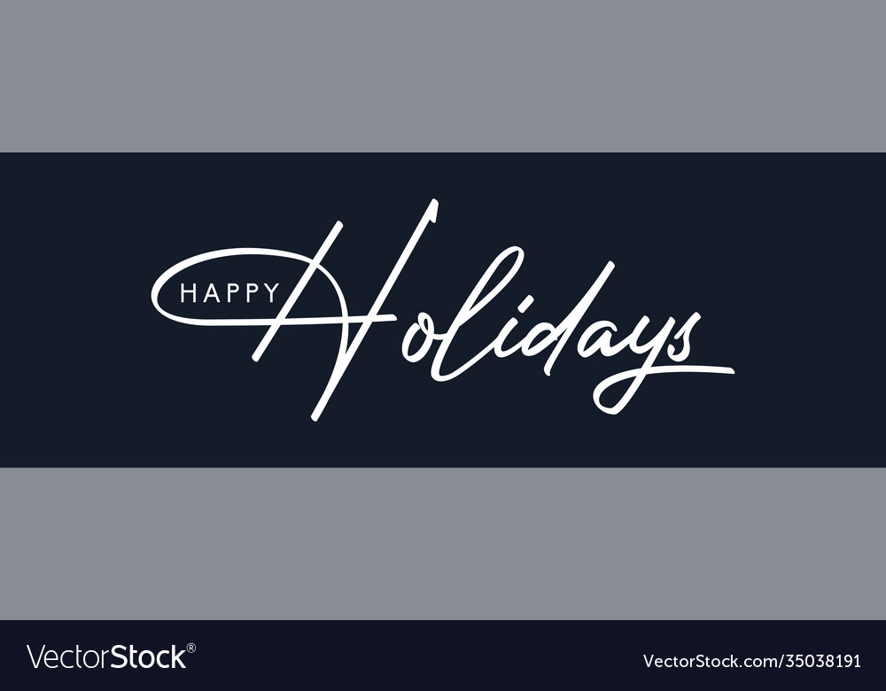 Happy holidays handwriting lettering calligraphy Vector Image