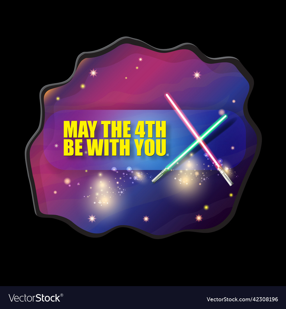 May the 4th be with you holiday greetings Vector Image