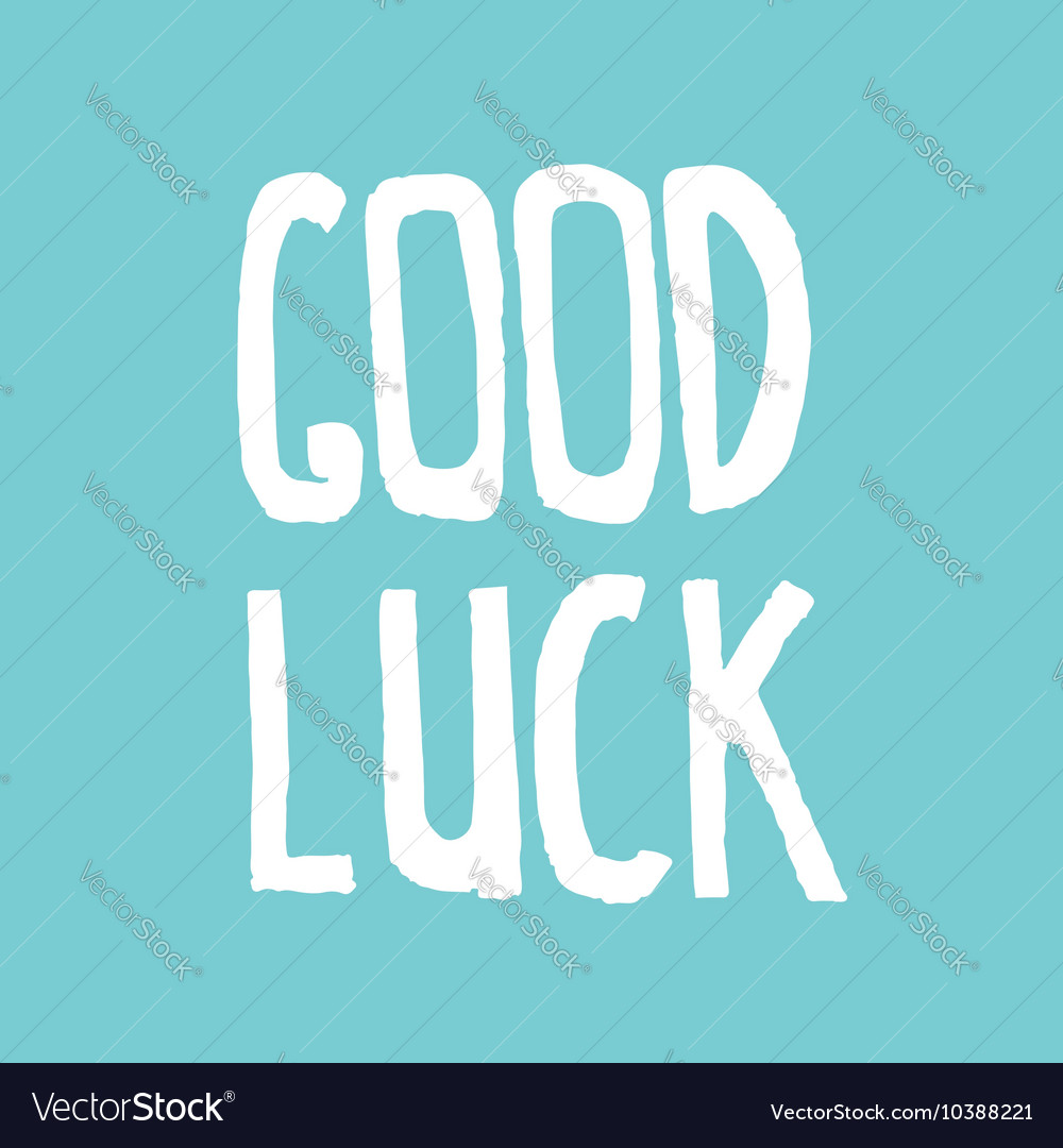 Good luck lettering hand draw lettering Royalty Free Vector