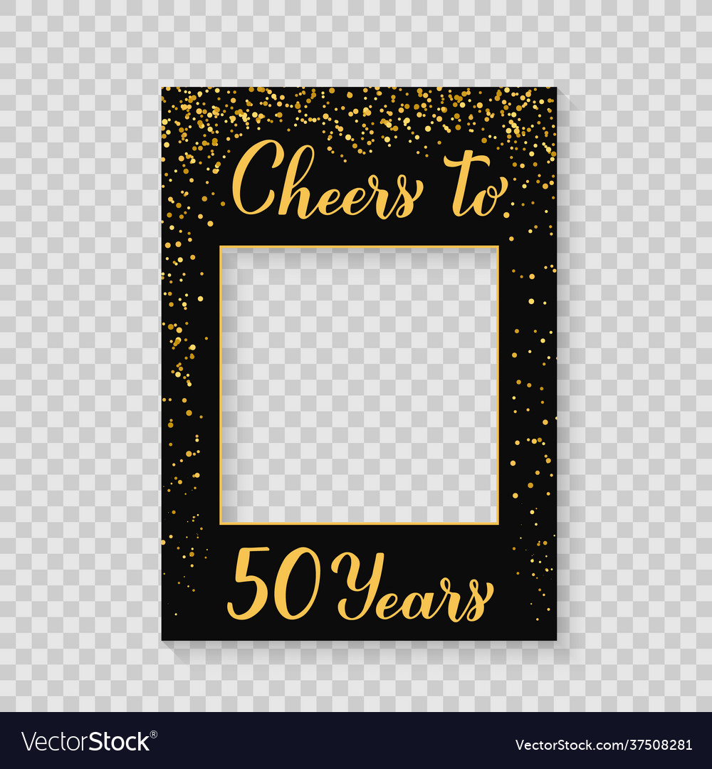 Cheers to 50 years photo booth frame vector image Cheers to 50 years photo booth frame
