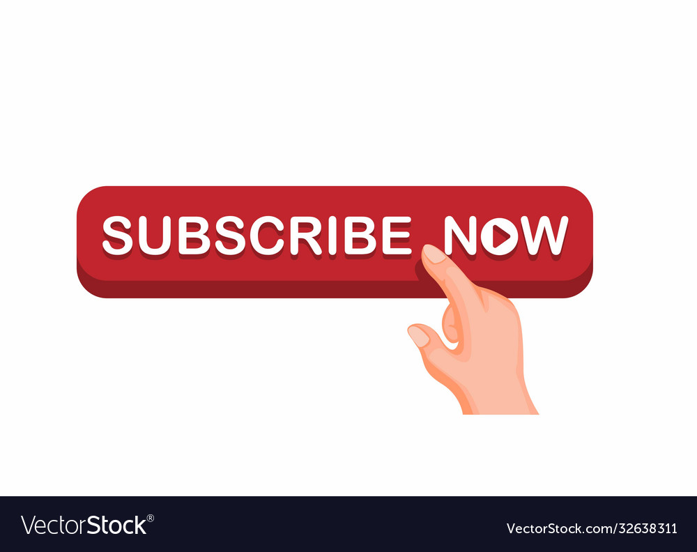 Hand touch push subscribe now button for streaming