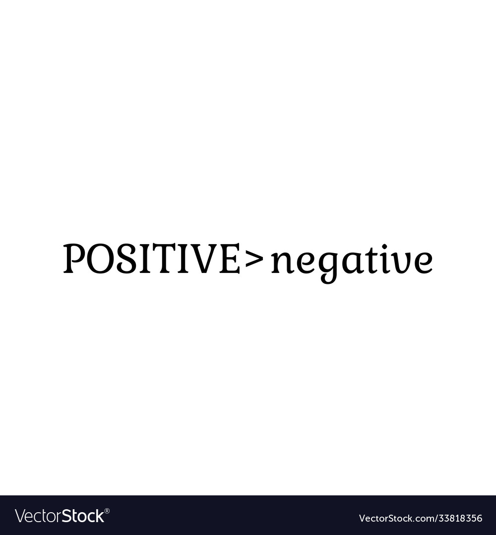 Positive is greater than negative Royalty Free Vector Image