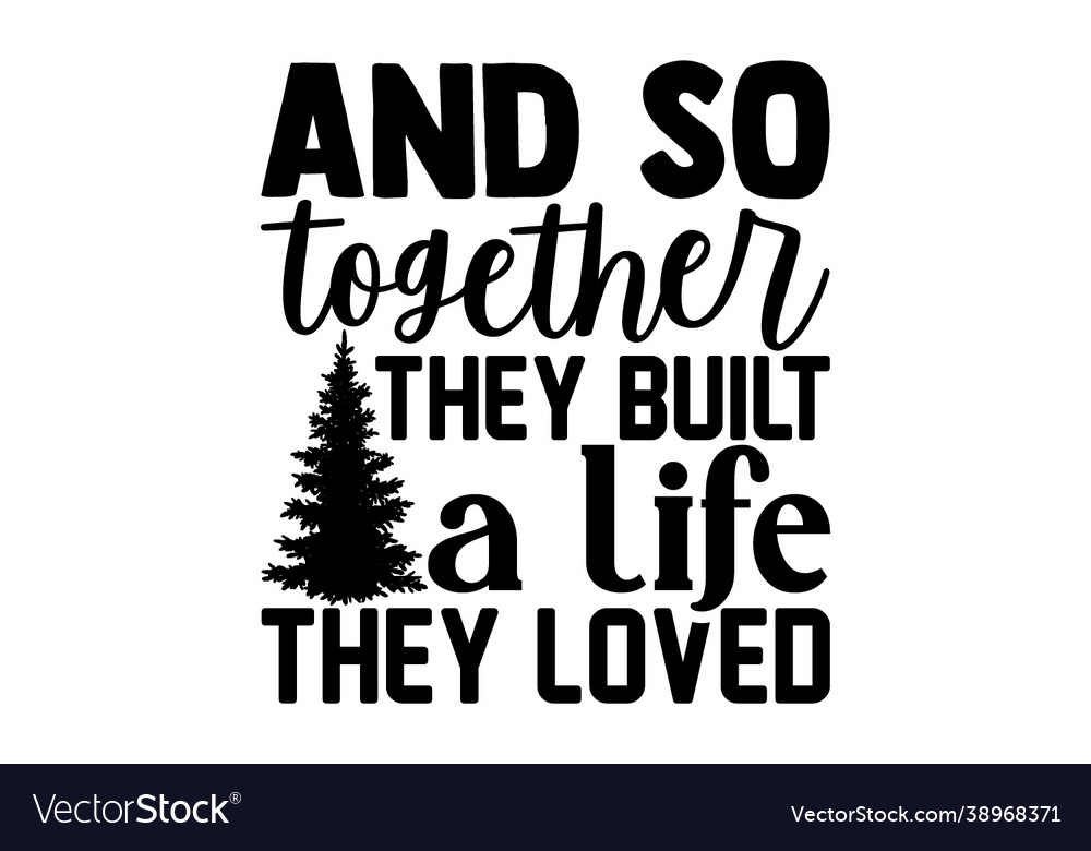 So together they built a life loved Royalty Free Vector