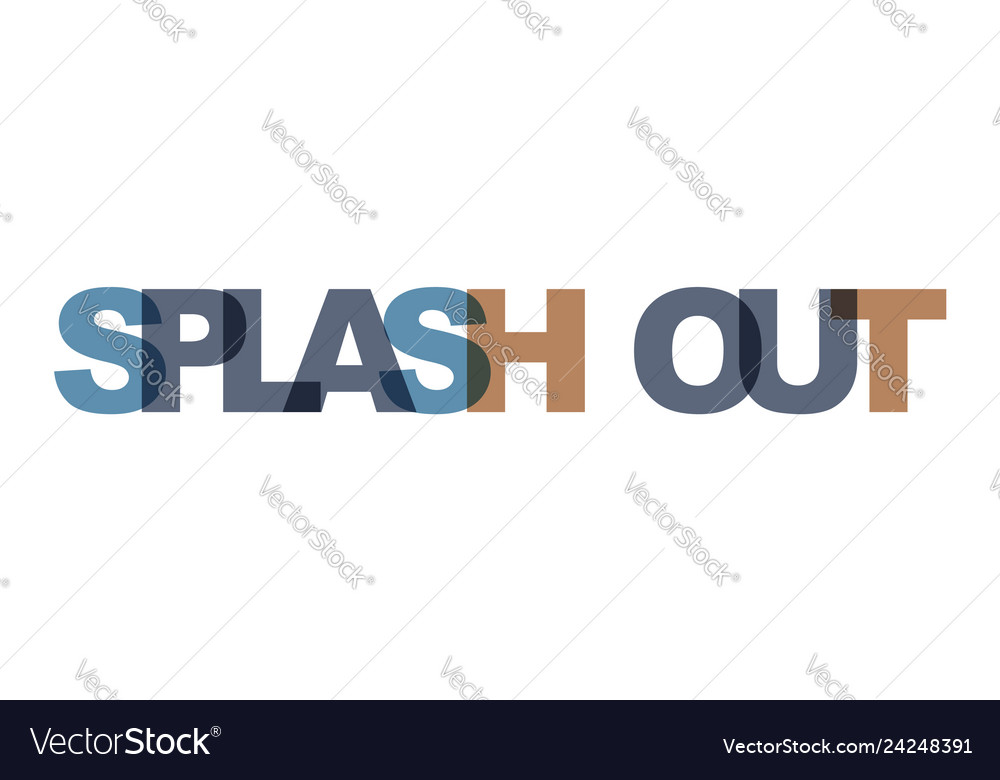 Splash out phrase overlap color no transparency