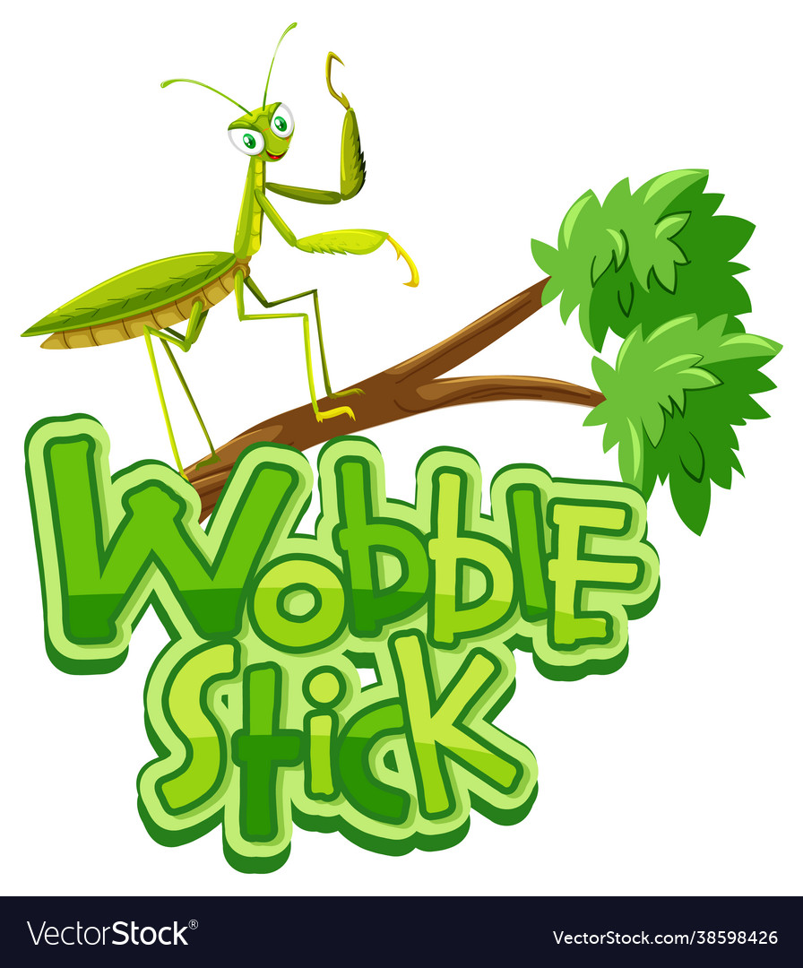 Mantis cartoon character with wobble stick font