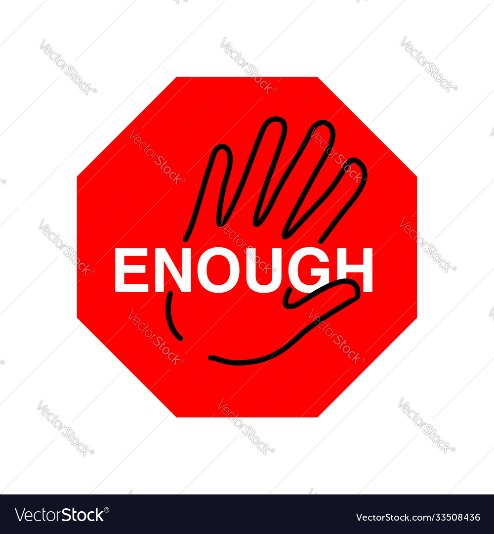 Enough message octagon stop sign with hand gesture