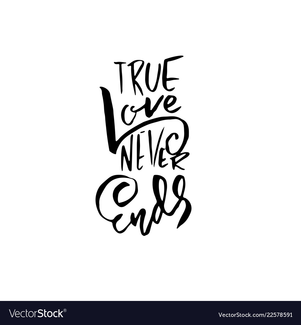 Premium Vector  A true love story never ends hand lettering motivational  quotes