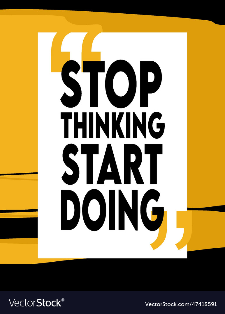 Stop thinking start doing yellow background Vector Image