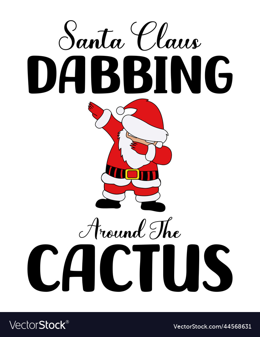 Santa claus dabbing around the cactus