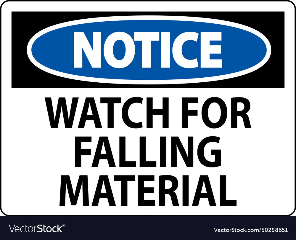 Notice sign watch for falling material