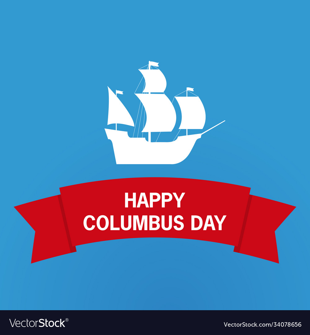 Happy columbus daysailing shipnational usa Vector Image