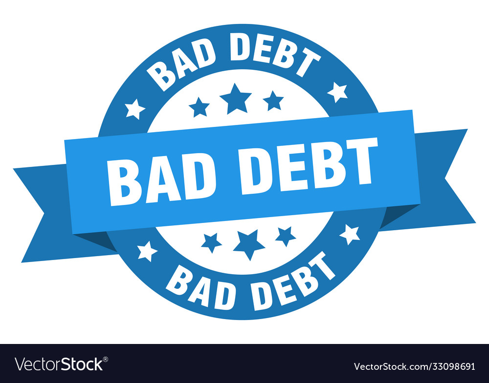 Bad debt round ribbon isolated label sign