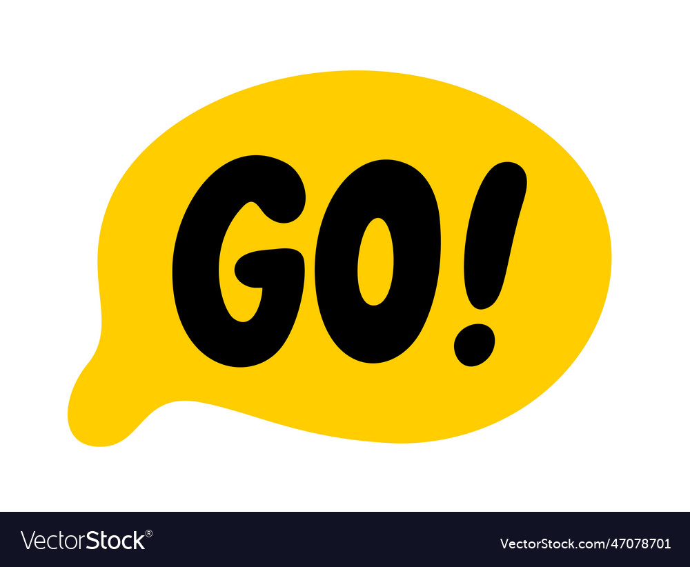 O text ready steady go word speech bubble Vector Image