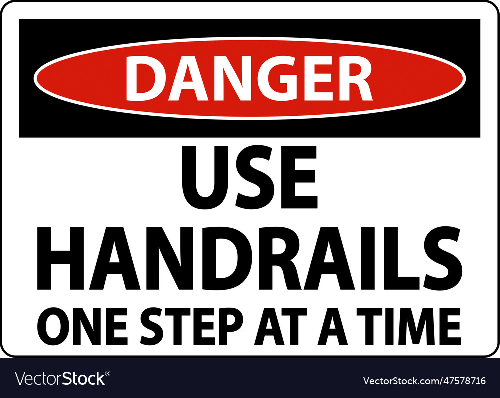 Danger use handrails one step at a time sign Vector Image Danger use handrails one step at a time sign
