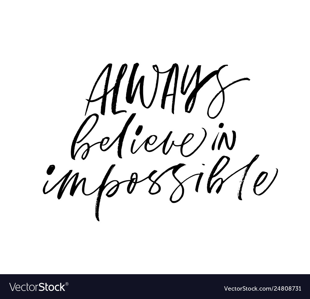 Always believe in impossible phrase Royalty Free Vector