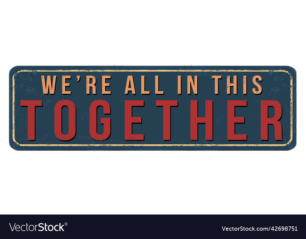 Were all in this together vintage rusty metal sign