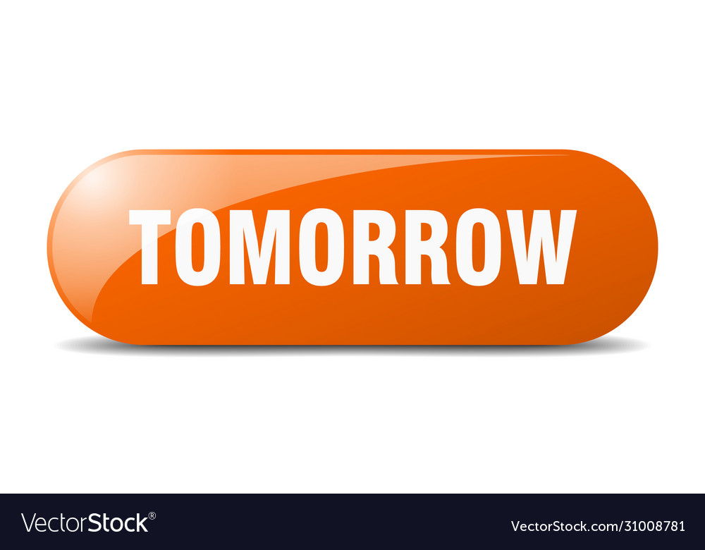 Tomorrow button sign key push