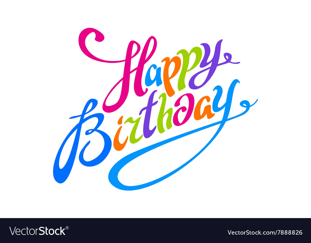 Happy birthday color lettering calligraphy card Vector Image