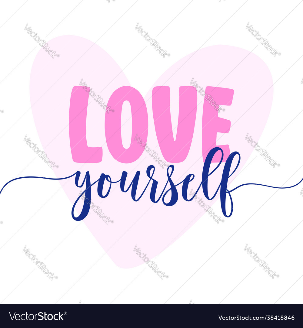 Love Yourself - Hand Drawn Lettering Quote Vector Image