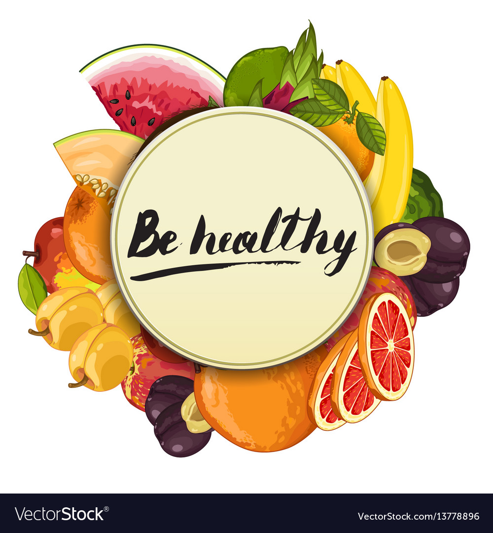 Be healthy poster with fruit Royalty Free Vector Image