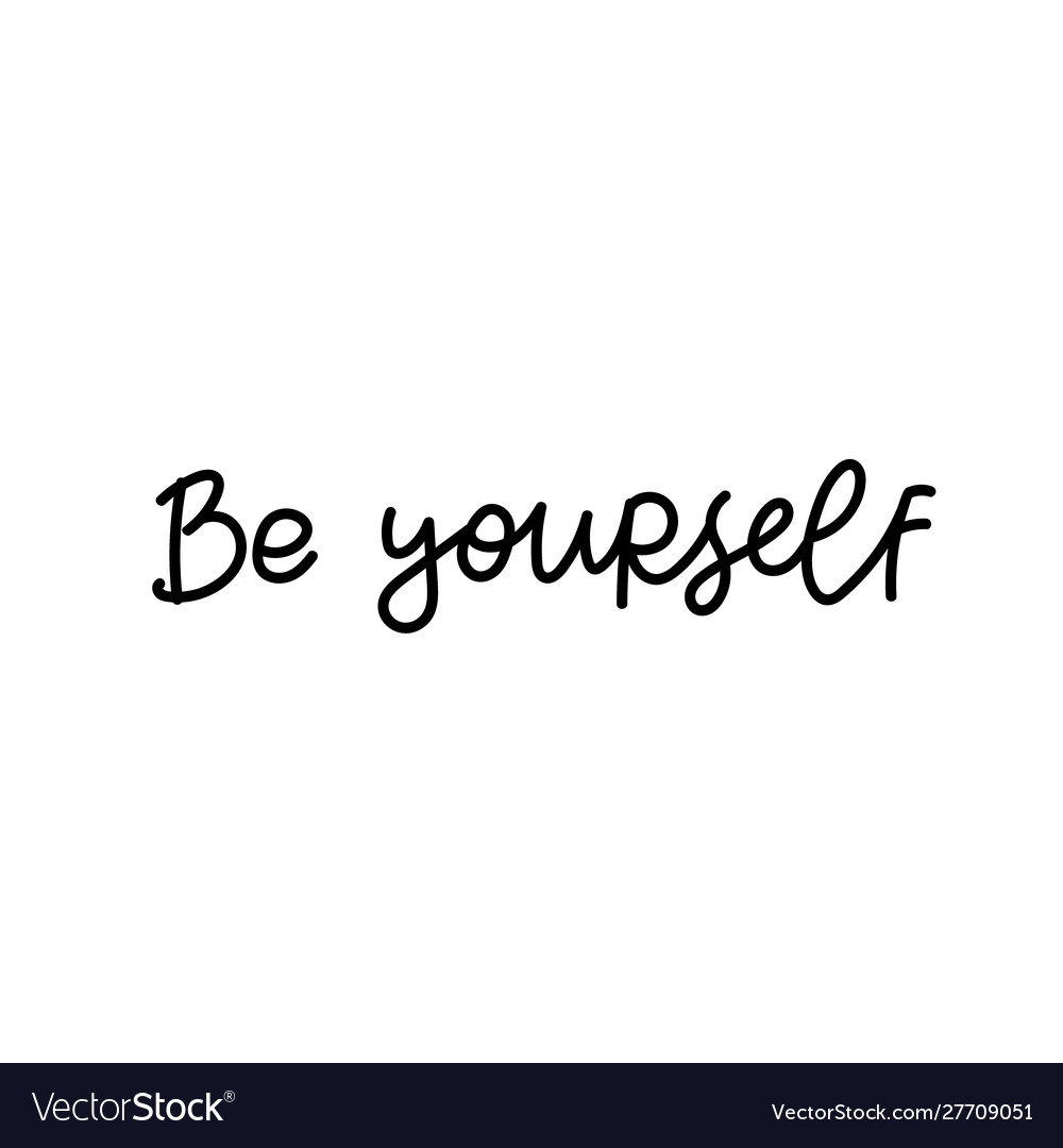 Be Yourself Calligraphy Shirt Quote Lettering Vector Image