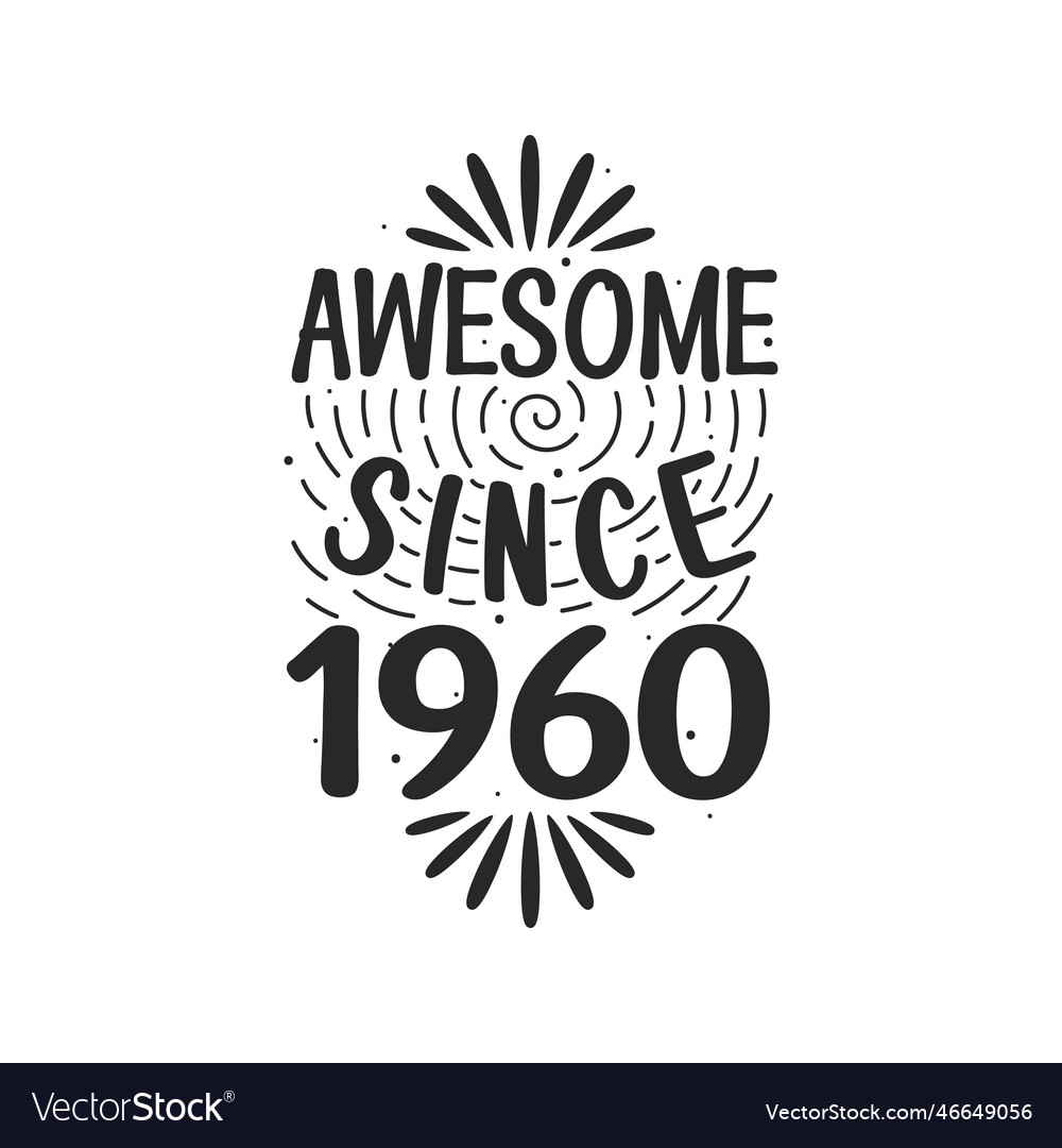 Born in 1960 vintage retro birthday awesome since Vector Image