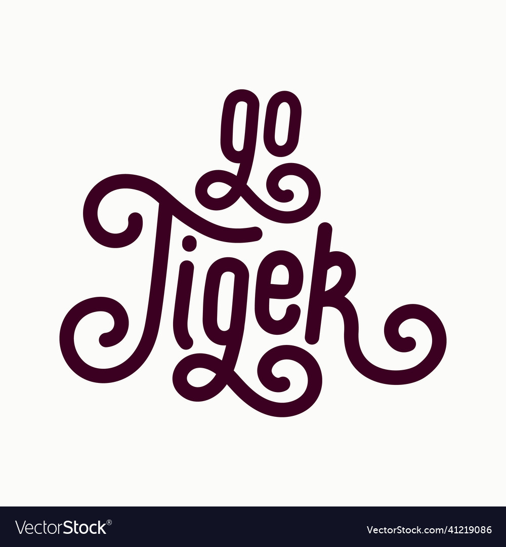 Go Tiger Zitat Typografie Text auf weiß vector image Go Tiger Zitat Typografie Text auf weiß